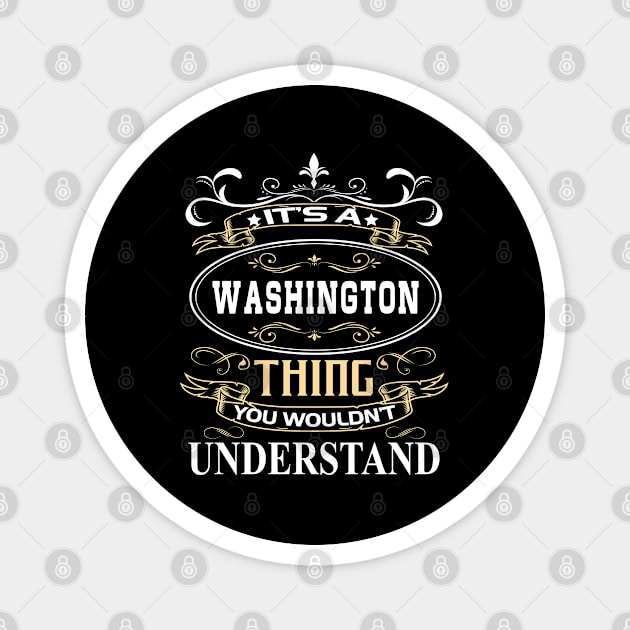 It's A Washington Thing You Wouldn't Understand Magnet by ThanhNga